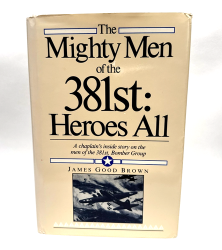 James Good Brown The Mighty Men of the 381st Heros all
